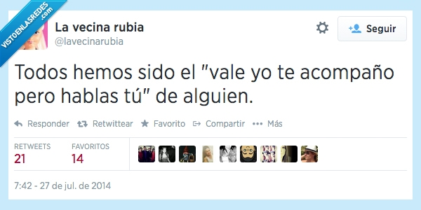 amigos,es absurdo,acompaño,vale,hablas,hablar,alguien