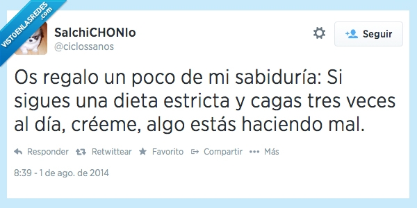sabiduría,dieta,a no ser que tomes muuucha fibra,comer,regalar,lavabo,veces
