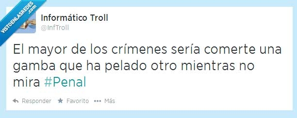 gambas,cabronada,crimen,penal