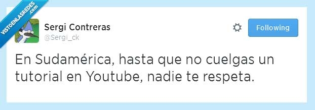 respeto,tutoriales,youtube,internet,sudamérica