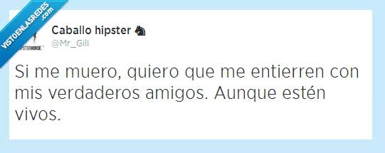 amigos,vivos,muerte,enterrar juntos