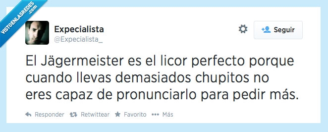 jagermeister,licor,dolor,alcohol,pedir,chupitos,borrachera