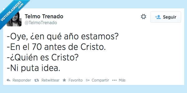 estamos,año,cristo,antes,quien,cuando,conocer,tiempo,ni idea