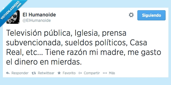 tonterias,television publica,rey,prensa,politico,politica,paga,madre,iglesia,gasto,gastar,dinero,casa real