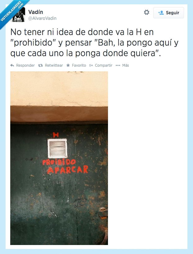 Y se va tan pancho,Prohibido,Bah!,Cani=Proibidoh Haparcar,H suelta,ortografía,error,elegir,hache,poner