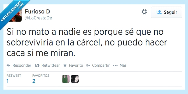 cárcel,cagar,vergüenza,condena,asesinar,caca,mirar,sobrevivir,miran,si
