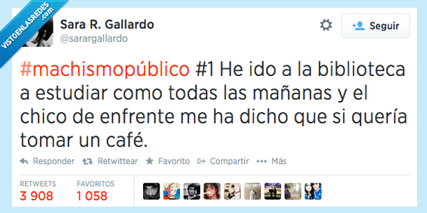 feminazi,enfrente,chica,cafe,biblioteca,machista,machismo,machismopublico,querer