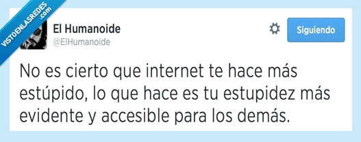 demas,accesible,evidente,cierto,estupido,internet,cercania