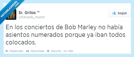 colocados,bob marley,asiento,numerados,entrar