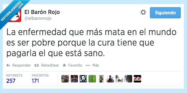 pobre,rico,sano,pagar,enfermedad,mata,mundo,cura
