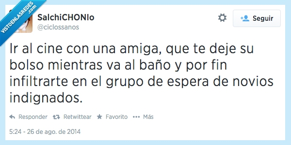 infiltrarte,bolso,dejar,deje,amiga,ir,resignado,indignado,novio,cine
