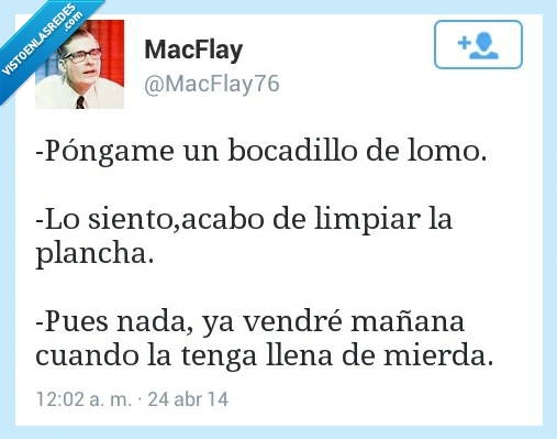 vovler,venmir,sucio,poner,plancha,mañana,lomo,limpiar,bocadillo