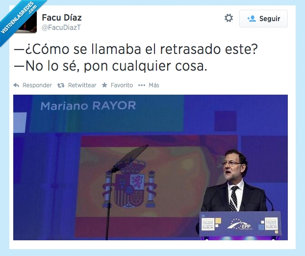 mariano rajoy,nombre,retrasado,cambiar,fail,rayor,mariano,inventada padre