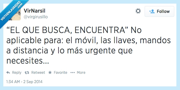 el que busca encuentra,perder,buscar,ley,madre,mando,llaves,móvil,encontrar