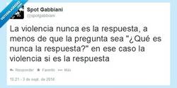Enlace a La violencia nunca es la respuesta... aprox por @spotgabbiani