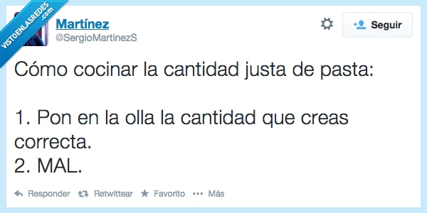 no falla,siempre pasa,mal,pasos,cocinar,pasta,error,mas,menos,acertar
