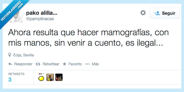 fresco,listo,sin venir a cuento,manos,tocar,mamografía,delito,cara