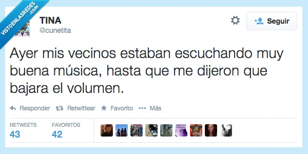 música,vecinos,escuchar,vida,volumen,twitter,tweet