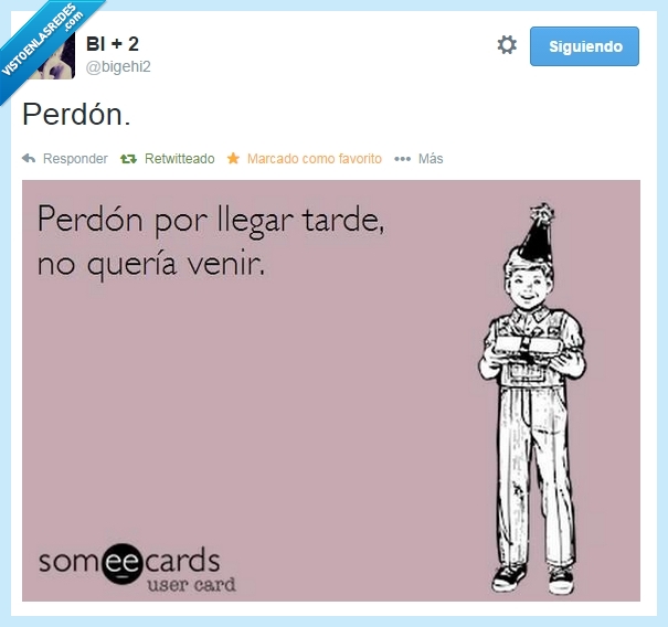 tarde,llegar,perdón,quedar