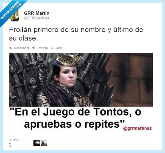 Juego de Tronos,Froilán,lumbreras,juego de tontos,grrmartin,tripitir,eso,repetir,curso,listo