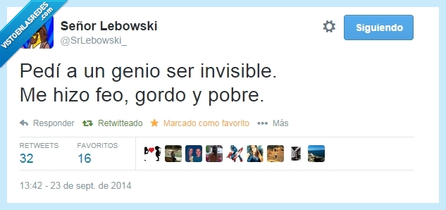 las guapas ni me miran,feo,pobre,gordo,invisible,deseo,genio