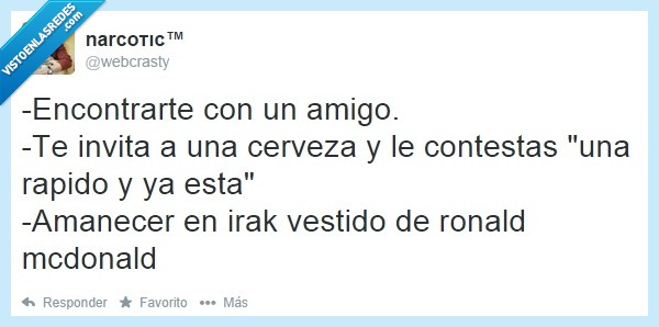 encontrar,rapido,cerveza,liar,amigo,invitar,relio,caña,irak,mcdonal,ronald,cabritillo super saiyan