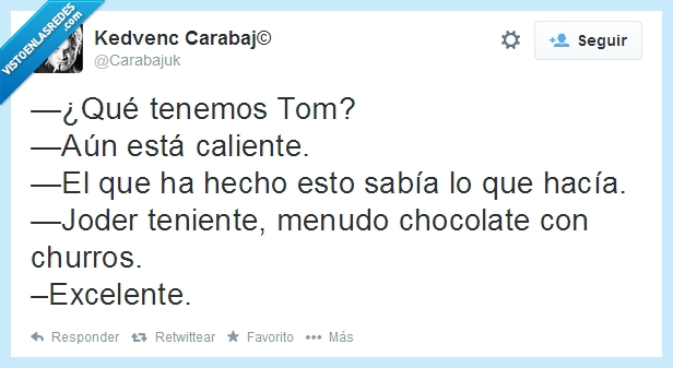 Tom,Frio,Otoño,tenemos,churros,chocolate,caliente,teniente,excelente