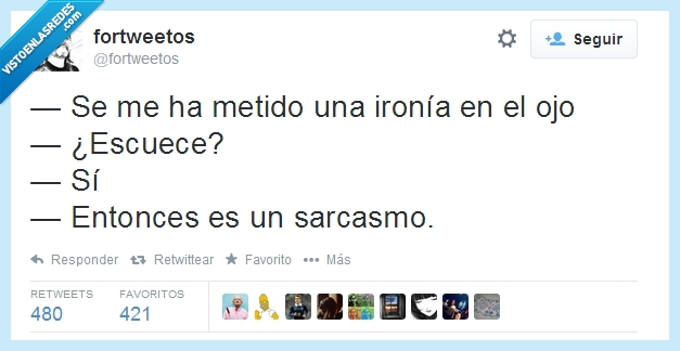 Ojo,escocer,ironías,sarcasmos,doler,verdad