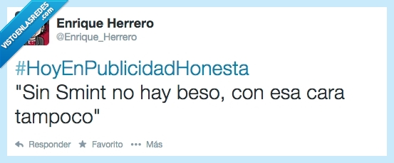 smint,publicidad,beso,cara,tampoco,honesta,feo,fea