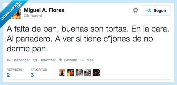 tahuemi,twitter,tortas,refran,panadero,pan,hambre