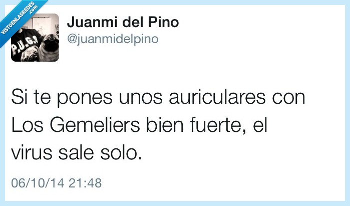 solo,sale,virus,fuerte,bien,gemeliers,auriculares,poner,pones