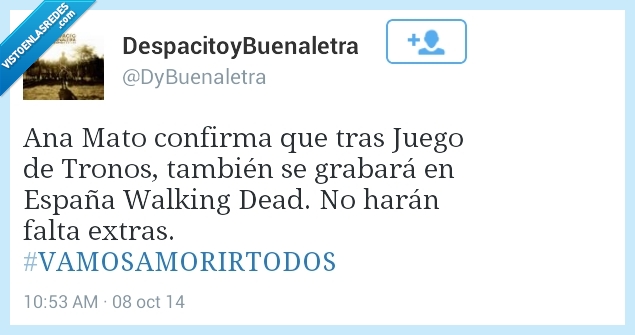 ana mato,confirma,juego de tronos,rodar,the walking dead,extras,vamosamorirtodos,zombies,ebola