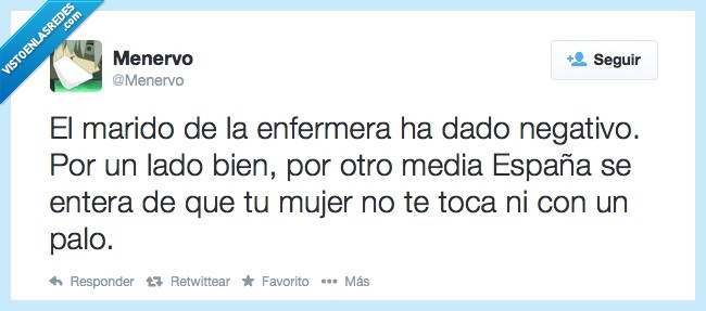 a pan y agua,palo,tocar,toca,enterar,entera,bien,negativo,enfermera,marido
