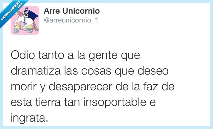 insoportable,dramtico,morir,cosas,dramatiza,gente,odio