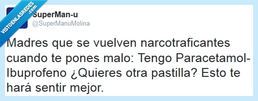 enfermo,pastilla,ibuprofeno,paracetamol,narcotraficante,madres