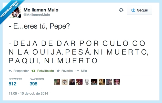 muerto,ayseñorllevamepronto,ouija