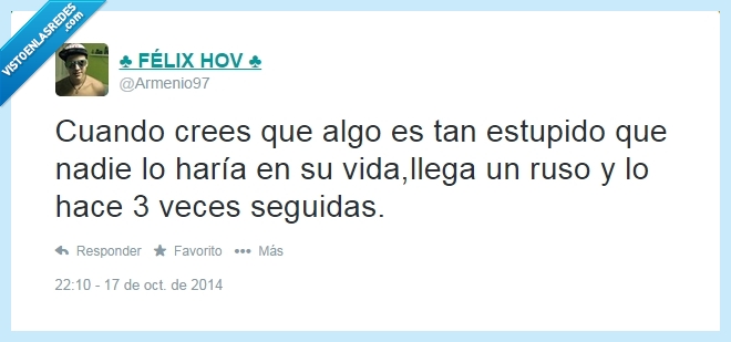 rusos,locos,estupido,hacer,veces,seguida,locura,loco