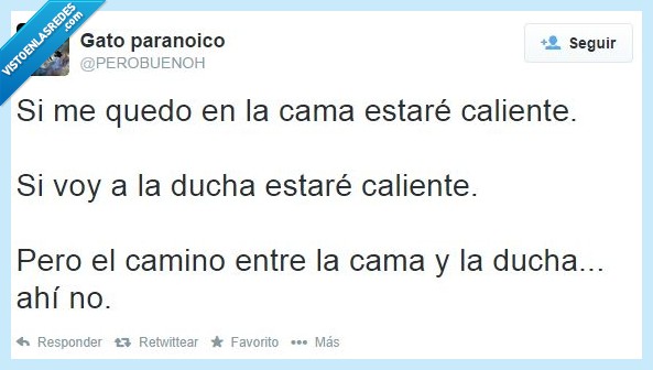 calor,despertarse,cama,ducha,camino corto pero duro,frio