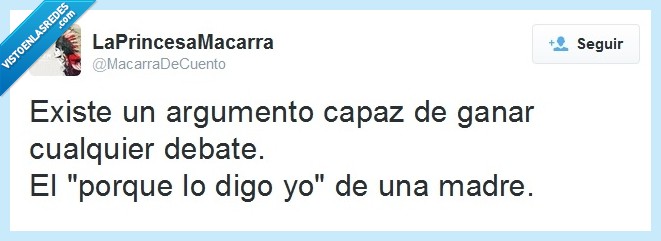 Frase,Debate,Argumento,Madre,Porque lo digo yo,Porque si,Super Frase