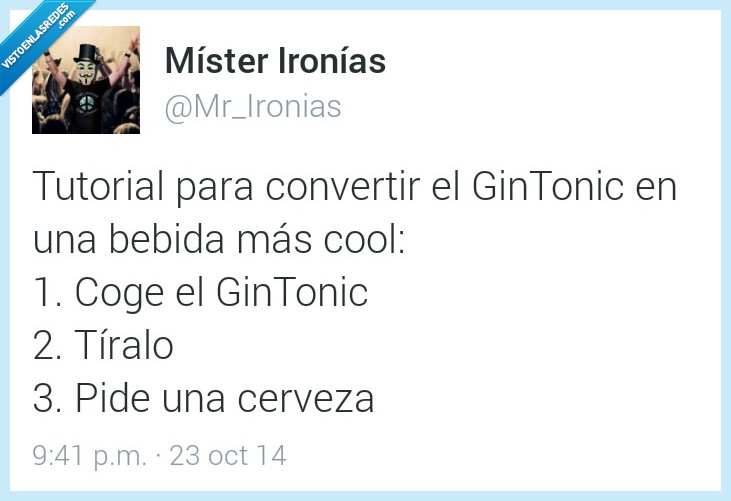 tutorial,convertir,gintonic,bebida,cool,cerveza,tirar,pedir,pijo,hipster