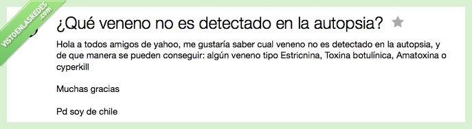 muerte,miedo,veneno,chile,autopsia,pregunta