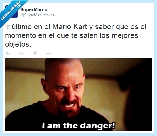 último,breaking bad,walter white,i'm the danger,mario kart,carrera