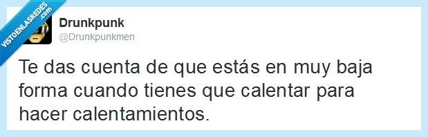 forma,mal,cansarse,calentamientos,Falete,tuit,calentar