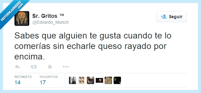 te gusta,comer,sin,queso,encima,amor