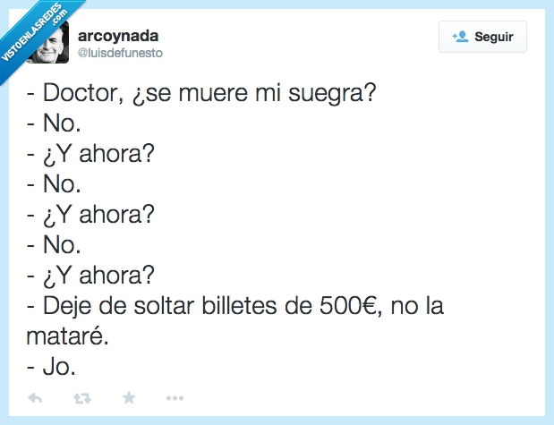 doctor,muere,morir,suegra,ahora,deje,dejar,soltar,sobornar,pagar,matar,billetes,500,euros,jo