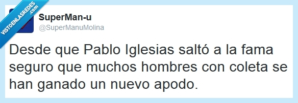 pablo iglesias,podemos,coleta,fama,apodo