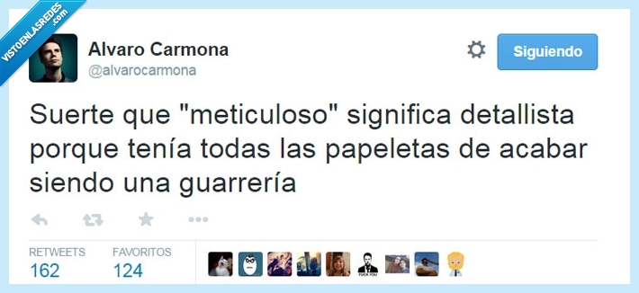 meticuloso,menos,mal,significa,tenia,todos,numeros,guarrada