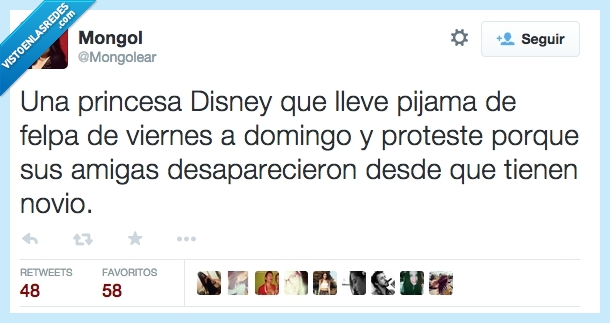 princesa,disney,llevar,pijama,felpa,viernes,domingo,fin de semana,quejar,amiga,desaparecer,novio,solterona