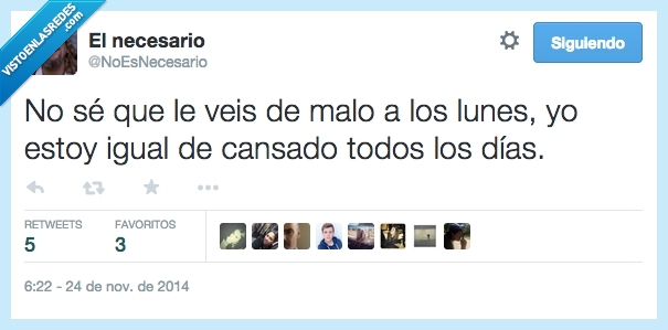 igual,dias,todos,malo,lunes