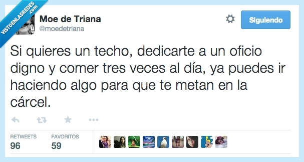 techo,dedicar,oficio,trabajo,digno,comer,carcel